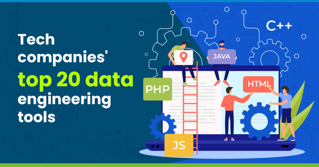 Tech Companies’ Top 20 Data Engineering Tools