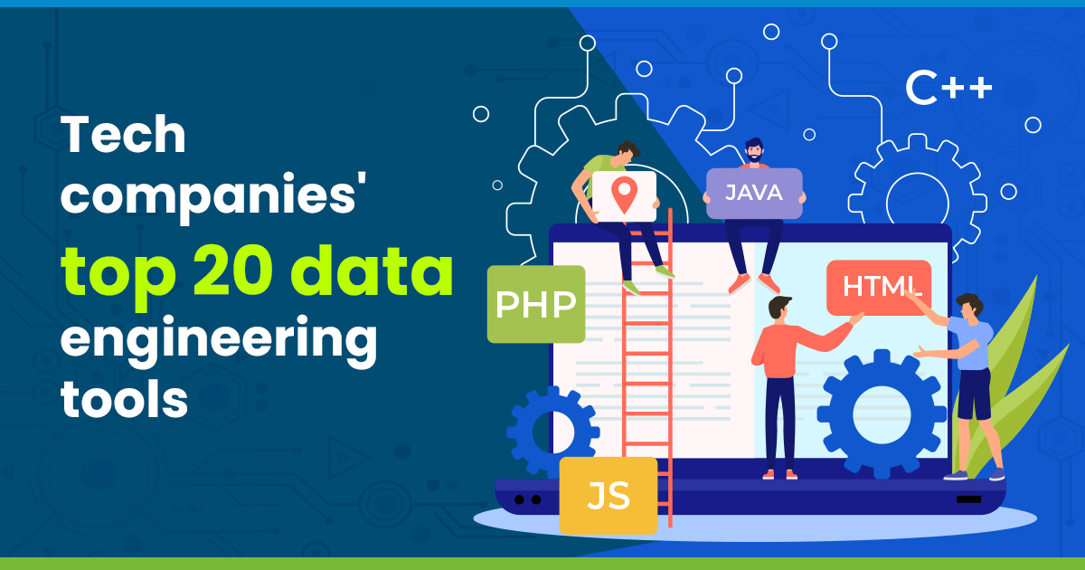 Tech Companies' Top 20 Data Engineering Tools
